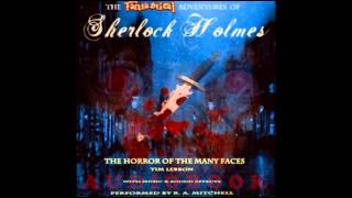 The Fantastical Adventures of Sherlock Holmes The Horror of the Many Faces Audiobook FanMade [upl. by Liss]