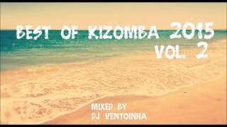 Kizomba 2015 vol2 Best of Kizomba [upl. by Yelyab286]