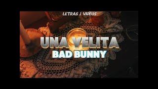 BAD BUNNY  Una Velita Letras [upl. by Ulrich]