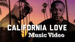 California Love  2Pac ft Dr Dre Music Video  Fan Made [upl. by Aniara468]