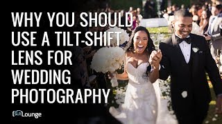 Why You Should Use A TiltShift Lens For Wedding Photography [upl. by Mahau]