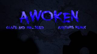 Glaze and H8Seed  Awoken Aviators Remix [upl. by Erland603]