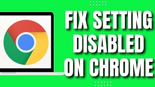 How To Fix This Setting is Disabled on Managed Browsers Google Chrome 2023 [upl. by Rausch]