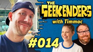 Timmac Takes Over  The Geekenders Ep 14 [upl. by Asemaj987]