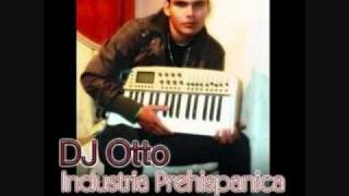 DJ Otto  Industria Prehispanica 3Ball Mty 2011 [upl. by Rhiamon]