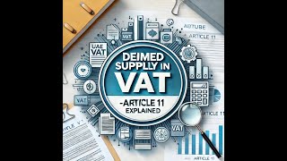 Deemed Supply in UAE VAT  Article 11 Explained [upl. by Romulus]