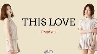 Davichi  This Love Lirik dan Terjemahan [upl. by Anawyt]