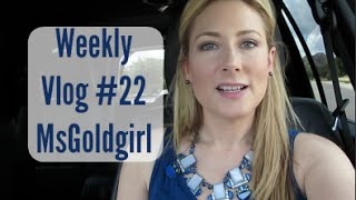 The Weekly Vlog 22  MsGoldgirl [upl. by Heinrick]