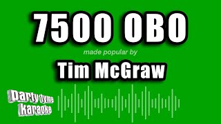 Tim McGraw  7500 OBO Karaoke Version [upl. by Snave]