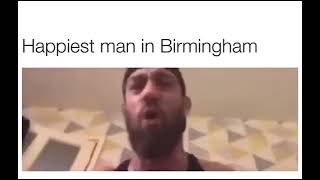 Happiest man in Birmingham [upl. by Radec439]