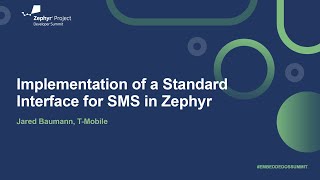 Implementation of a Standard Interface for SMS in Zephyr  Jared Baumann TMobile [upl. by Landau426]