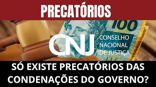 PRECATÓRIOS  SÓ EXISTE PRECATÓRIOS PARA PAGAMENTO PARA AS CONDENAÇÕES DO GOVERNO FEDERAL [upl. by Asalocin526]