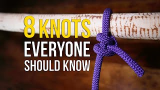 Eight Knots EVERYONE should know  The BEST KNOTS [upl. by Larkin]