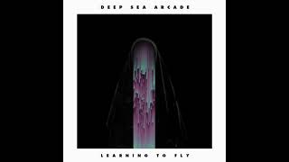 DEEP SEA ARCADE  Learning To Fly [upl. by Yesac]