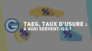 TAEG taux d’usure  à quoi serventtils  CONSOMAG [upl. by Henigman]