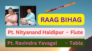 EXCELLENT FLUTE BY PANDIT NITYANAND HALDIPUR  RAAG BIHAG  WITH PANDIT RAVINDRA YAVAGAL ON TABLA [upl. by Mellette370]