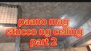 paano mag stucco finish ng celling at wall ep2 [upl. by Ettennyl672]