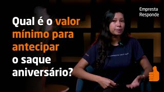 Qual é o valor mínimo para antecipar o saque aniversário  Empresta Responde [upl. by Velasco795]