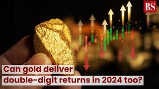 Can gold deliver doubledigit returns in 2024 too TMS [upl. by Trebornhoj]