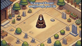 Graveyard Keeper Walkthrough Part 34  Using the Meditate Mechanic [upl. by Marty]