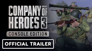 Company Of Heroes 3 Console Edition  Official Trailer [upl. by Okimuk144]