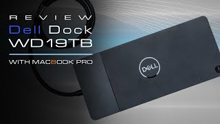 Dell WD19TB Unboxing InDepth Review and Macbook Pro Touchbar connection WD19 [upl. by Ulrick]