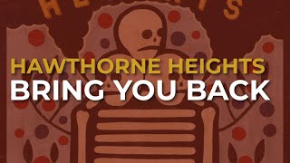 Hawthorne Heights  Bring You Back Official Audio [upl. by Ahseik]