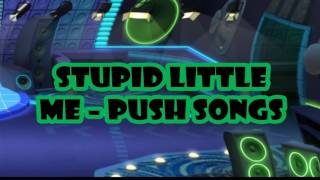 Stupid Little Me – Push Songs [upl. by Athene595]