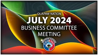 Quapaw Nation Business Committee Meeting  July 20th 2024 [upl. by Carnes]