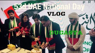 DUGASTA  SPIRIT OF THE UNION   53d UAE National Day   VLOG   UAE   DXB   BEST [upl. by Chlores699]