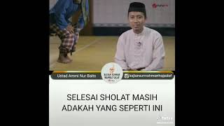 SELESAI SHALAT MASIH ADAKAH YANG SEPERTI INI❓ 🎙 Ustadz Ammi Nur Baits حَفِظَهُ اللَّهُ تَعَالَى [upl. by Lavelle272]