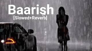 Baarish SlowedReverb Yaariyan  The Art of Slowed  Reverb Music [upl. by Merrell382]