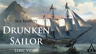 Drunken Sailor Sea Shanty with lyrics  Assassins Creed 4 Black Flag OST [upl. by Anivlek]