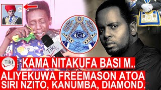 ALIYEKUWA FREEMASON NA KANUMBA ATOA SIRI NZITO AMTAJA DIAMOND PLATNUMZ quotKAMA NITAKUFA BASIquot NDO M [upl. by Dnar160]