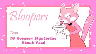 Bloopers  10 Common Mysteries About Food [upl. by Nihi]