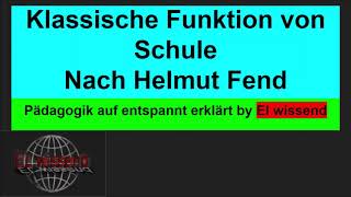 Die klassische Funktion von Schule nach Helmut Fend Pädagogik entspannt erklärt [upl. by Akimot]