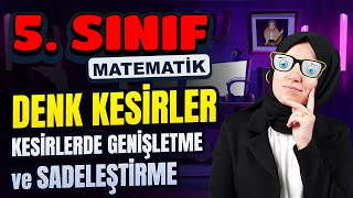 5 Sınıf Matematik  Denk Kesirler  Kesirlerde Sadeleştirme ve Genişletme [upl. by Katharine855]