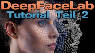 DeepFaceLab Tutorial Teil 2 DeepFake KI AI DeepLearning [upl. by Ilegna175]