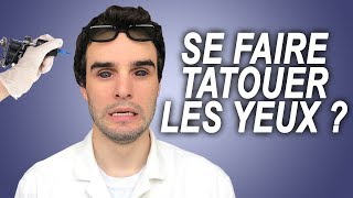 SE FAIRE TATOUER LES YEUX  Vrai ou Faux 38 [upl. by Ttenyl139]