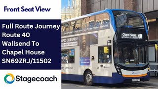 FULL ROUTE JOURNEY  Stagecoach NE Bus Route 40  Wallsend to Chapel House  SN69ZRJ11502 [upl. by Tella]