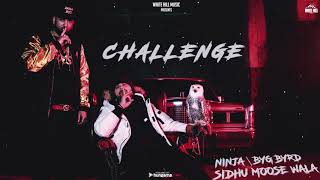 Ninja 🎵  Challenge  Sidhu Moosewala  Byg Byrd [upl. by Amees]