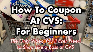 How to Coupon at CVS for Beginners  Learn How to Shop For Free  Couponing 101 [upl. by Nuli]