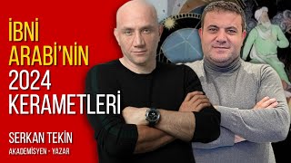 İbni Arabinin 2024 kerametleri  Serkan Tekin [upl. by Sinnaiy]