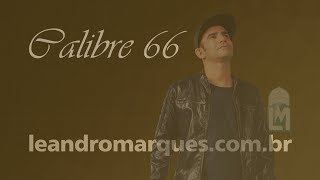 Leandro Marques  Calibre 66 Vídeo Oficial [upl. by Cherish]