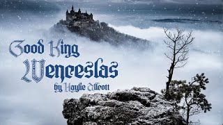 Good King Wenceslas  Haylie Allcott  Official Lyric Video [upl. by Ottilie233]