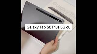 Mua Samsung Galaxy Tab S8 Plus 5G Cũ Giá Tốt [upl. by Llenart333]