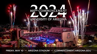 2024 The University of Arizonas 160th Commencement Ceremony [upl. by Airdnal]