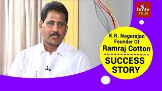 Ramraj Group Success Story  Ramraj Cotton Founder KR Nagarajan Exclusive Interview  hmtv Wealth [upl. by Arlinda]