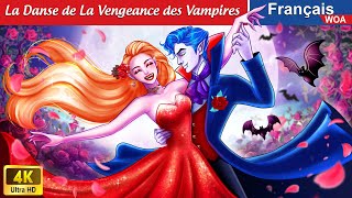 La Danse de La Vengeance des Vampires 💃🧛Vampire Story 🌛 Fairy Tales  WOA  French Fairy Tales [upl. by Cogn383]