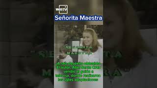 Señorita Maestra serie argentina que sirvió de base para Carrusel y Vivan los niños [upl. by Meir]